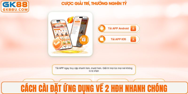 Cách cài đặt ứng dụng về 2 HĐH nhanh chóng