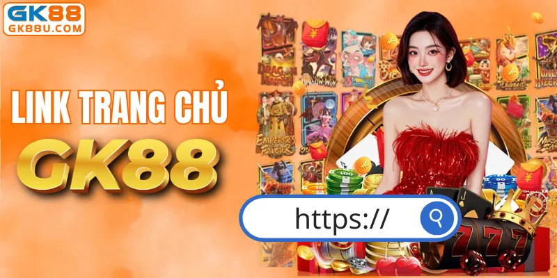 Link trang chủ GK88 cập nhật mới nhất