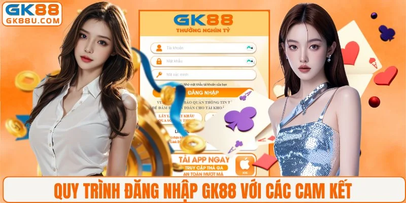 Quy trình đăng nhập GK88 với các cam kết